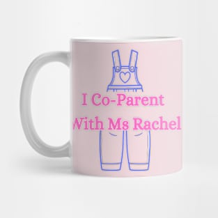 I co-parent with Ms Rachel Mug